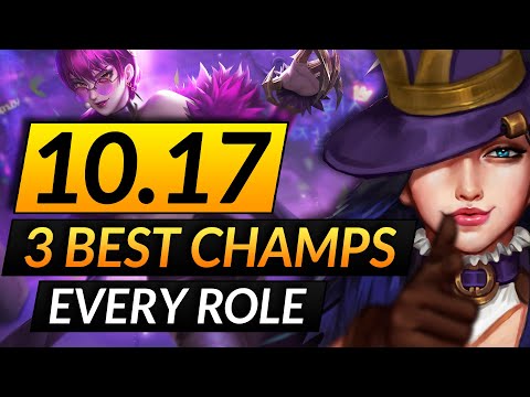 Top 3 BROKEN CHAMPIONS to MAIN of EVERY ROLE - 10.17 BEST Meta Picks and Tips | LoL Pro Guide