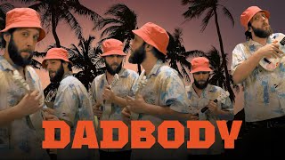Dadbody Music Video