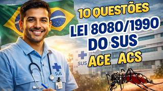 QUESTÕES DE CONCURSO LEI 8080/1990 AGENTE COMUNITÁRIO DE SAÚDE E AGENTE COMBATE AS ENDEMIAS