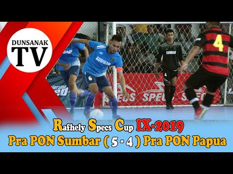 Rafhely Specs Cup IX - 2019 Futsal PON Sumbar Menang ( 5 - 4 ) PON Papua (pernah tayang)