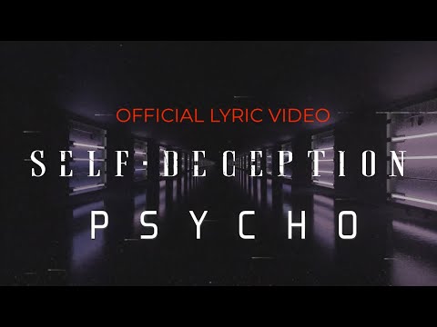 Self Deception  - Psycho (OFFICIAL LYRIC VIDEO)