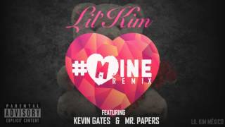 #Mine (Remix) - Lil&#39; Kim Feat.  Kevin Gates &amp; Mr.  Papers
