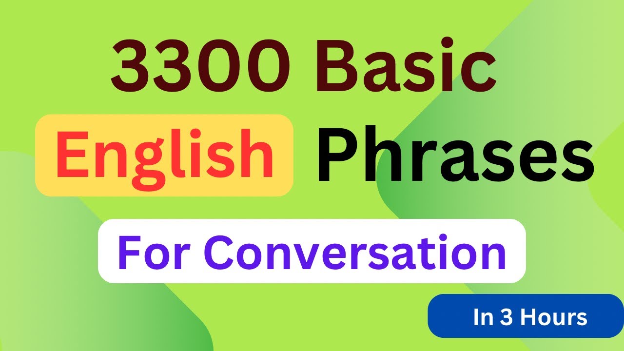 3300 Basic English Phrases for Conversation