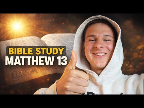BIBLE STUDY - MATTHEW 13