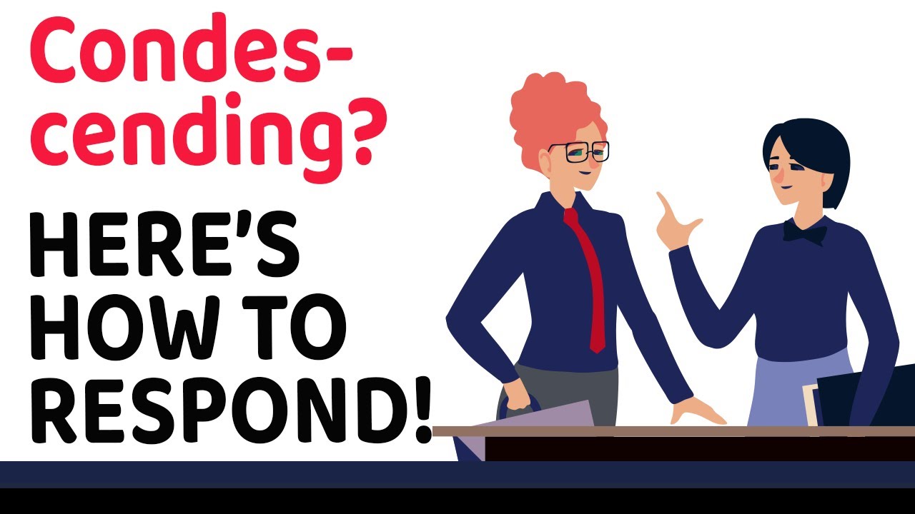 5 Signs You’re Dealing With A Condescending Person And How To Respond