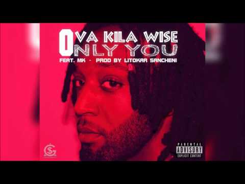 Ova Kila Wise Feat. MK - Only You