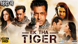 Download lagu Ek Tha Tiger Full Movie | Salman Khan | Katrina Kaif | Jawed Gurbaxani Chaudhary | Story Review mp3