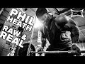 Phil Heath RAW AND REAL [2+ Hour Interview]