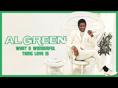 Al Green - What a Wonderful Thing Love Is (Official Lyric Video)
