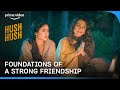 Foundations of a strong friendship | Hush Hush | Prime Video