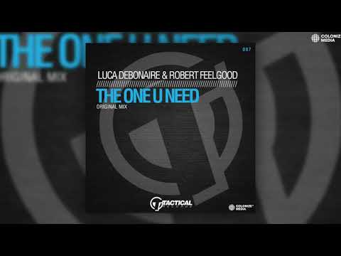 Luca Debonaire & Robert Feelgood - The One U Need