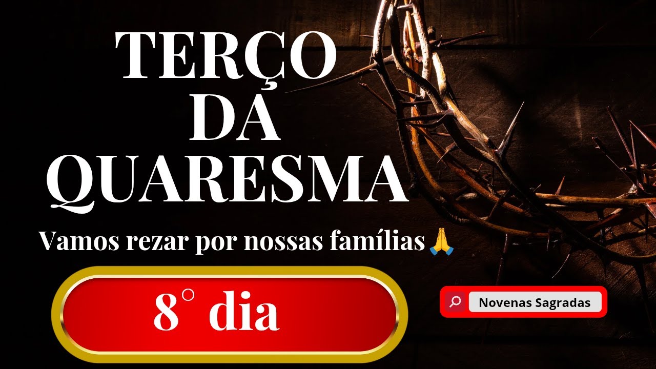 TERÇO DA QUARESMA OITAVO DIA