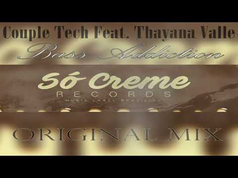 Couple Tech feat. Thayana Valle - Bass Addiction (Original Mix)