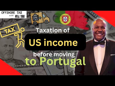 [ Offshore Tax ] Taxation of US income before moving to Portugal