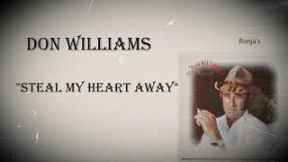 Don Williams  ~  "Steal My Heart Away"