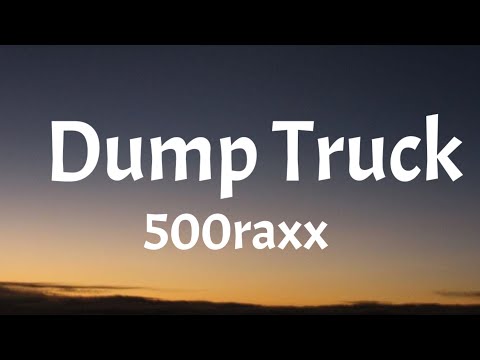 500raxx - Dump Truck (Lyrics) ft. Tyga
