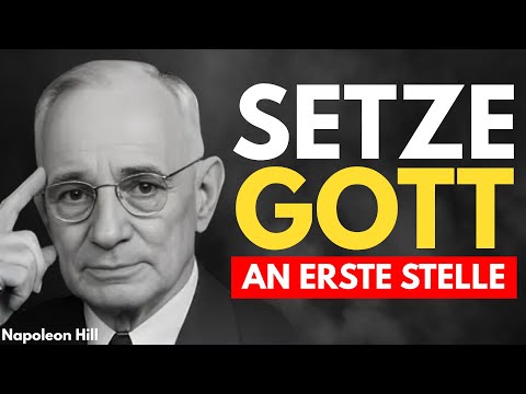 Gott an erster Stelle … und sieh, wie sich dein Leben ordnet | Napoleon Hill