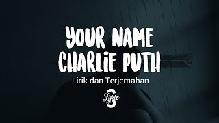 Lyric/lirik Charlie Puth - Your Name ( The Ukulele Song ) Terjemahan