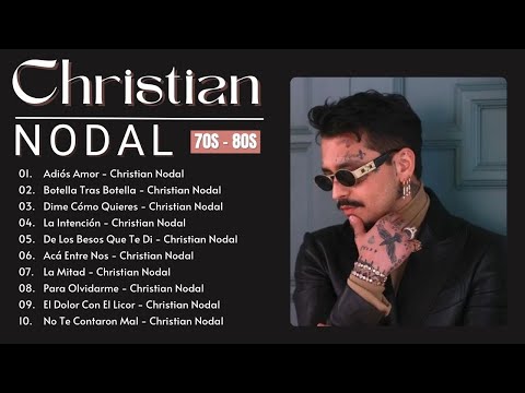 CHRISTIAN NODAL MIX ÉXITOS - LO MAS NUEVO 2024 - LO MEJOR CANCIONES DE CHRISTIAN NODAL