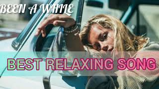 Been a While - Sam Feldt | Best Relaxing Song |