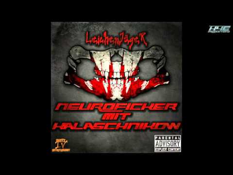 LeichenJägeR - Neuroficker mit Kalaschnikow (Snippet)