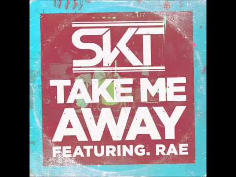 DJ S.K.T feat Rae – Take Me Away
