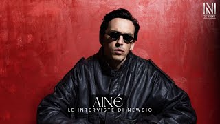 Le interviste di Newsic - AINÉ