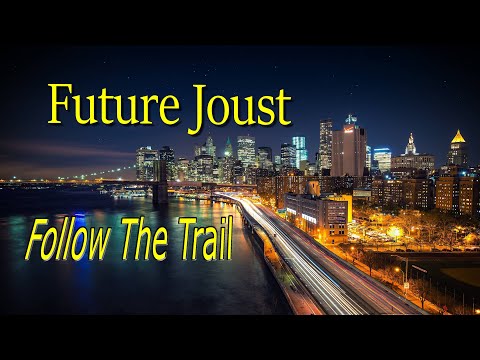 Future Joust  -  Follow The Trail