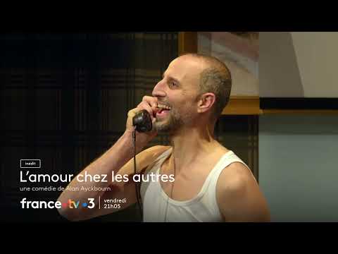 L'AMOUR CHEZ LES AUTRES - Bande annonce