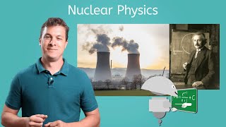 Nuclear Physics - Physics for Teens!