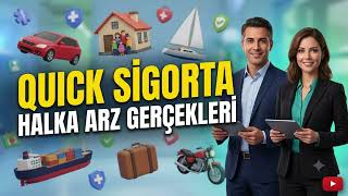 QUICK SIGORTA HALKA ARZ GERÇEKLERİ 