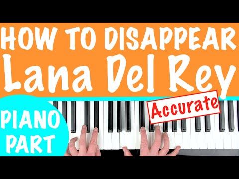 How to play HOW TO DISAPPEAR - Lana Del Rey Piano Tutorial Lesson