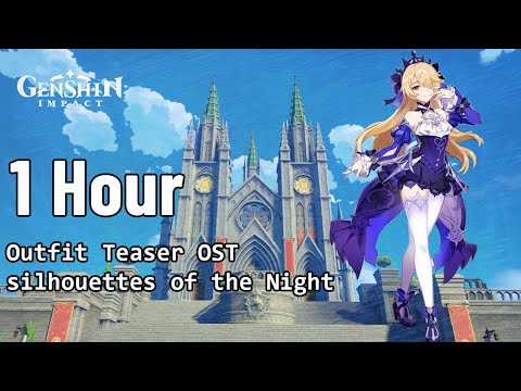 Outfit Teaser OST 1 HOUR - silhouettes of the Night ( KemQuy Remix ) | Genshin Impact