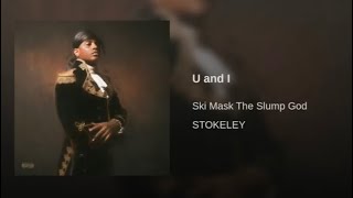 U and I - 1 Hour - Ski Mask The Slump God