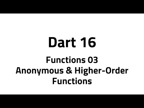 Dart #16 Basics – Functions 03 Anonymous & Higher-Order Functions