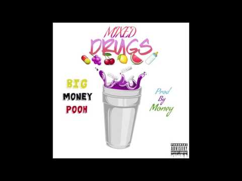 BigMoneyPooh - Mixed Drugs