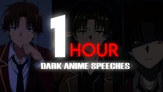 1 Hour Of Dark Speeches By The Perfect Human - AYANOKOJI KIYOTAKA 