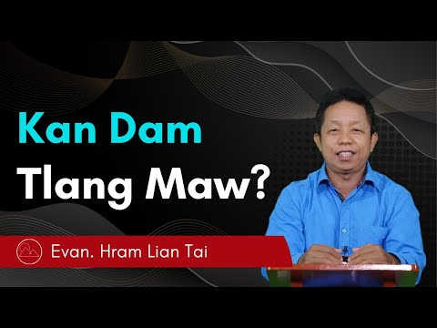 Kan Dam Tlang Maw? - Evan. Hram Lian Tai