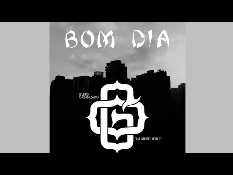 Gueto Organizado - Bom dia - Feat. Rodrigo Nonato (Clipe Oficial)