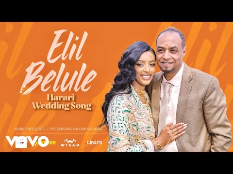 Ehsan Abduselam - Elil Belule – (Ethiopian Harari Wedding Song) | 2025