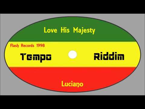 Luciano-Love His Majesty (Tempo Riddim 1998) Flash Records