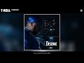 T Rell I Deserve Official Audio