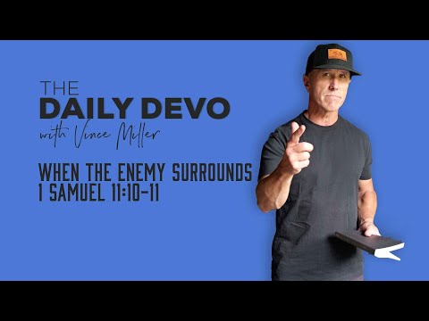 When the Enemy Surrounds | 1 Samuel 11:10-11
