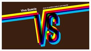 Viva Suecia - Amar el Conflicto (Todo Lo Que Importa) (audio)