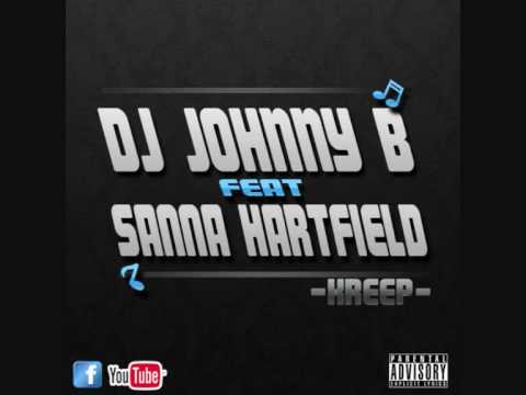 Dj Johnny B Sanna Hartfield Kreep