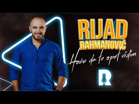 RIJAD RAHMANOVIC - HOCU DA TE OPET VIDIM (OFFICIAL VIDEO 2022)