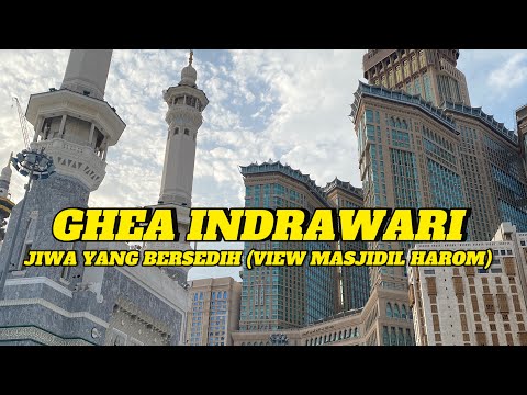 Ghea Indrawari - Jiwa Yang Bersedih (Versi View Masjidil Harom)