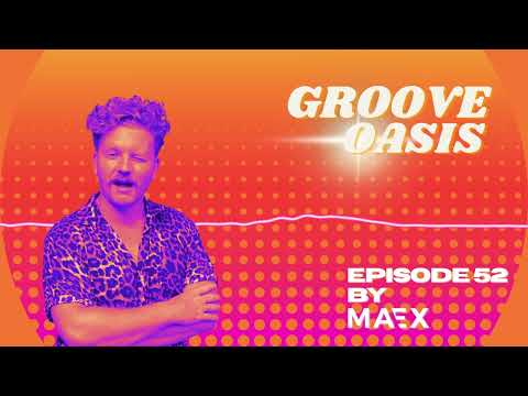 Funky House Mix 🪩 Groove Oasis 52 by Maex 🙌 Groovy Music Mix 2025