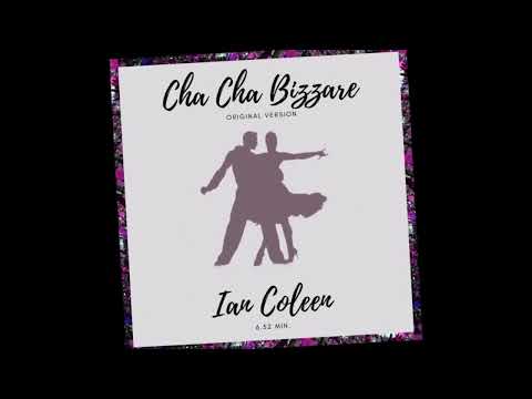 Ian Coleen - CHA CHA BIZZARE original version