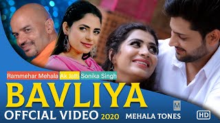 BAVLIYA (Official Video)  Rammehar Mehala  Sonika 